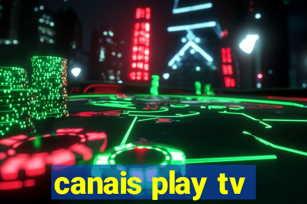 canais play tv